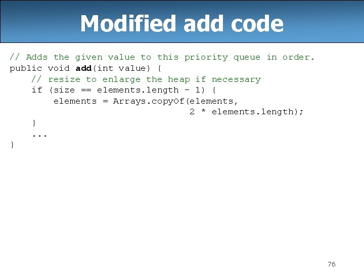 Modified add code // Adds the given value to this priority queue in order.