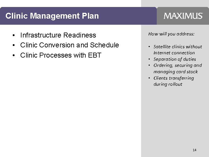 Clinic Management Plan • Infrastructure Readiness • Clinic Conversion and Schedule • Clinic Processes