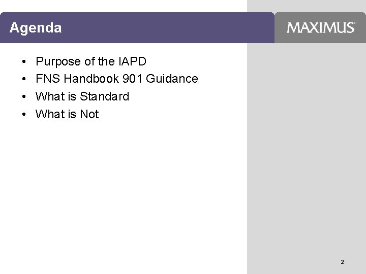Agenda • • Purpose of the IAPD FNS Handbook 901 Guidance What is Standard