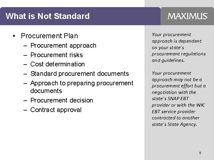 What is Not Standard • Procurement Plan – – – Procurement approach Procurement risks