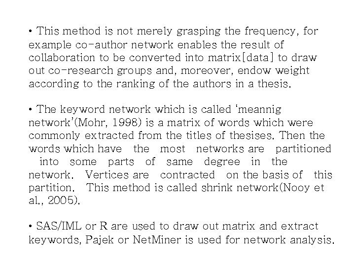 • This method is not merely grasping the frequency, for example co-author network
