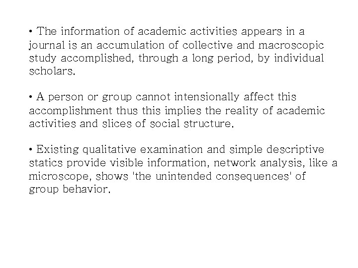  • The information of academic activities appears in a journal is an accumulation