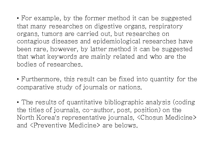  • For example, by the former method it can be suggested that many
