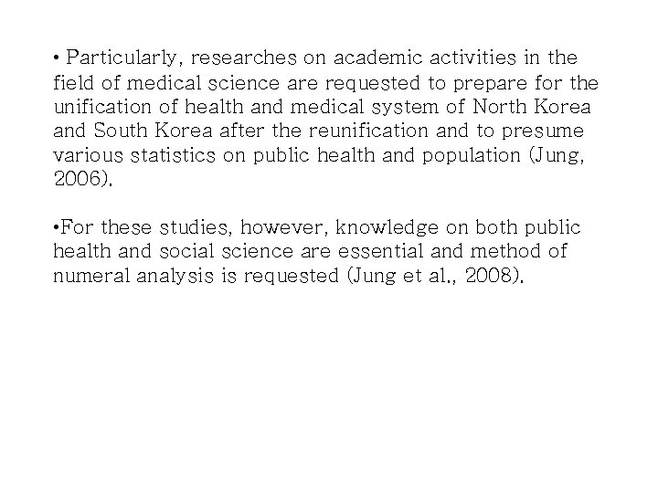  • Particularly, researches on academic activities in the field of medical science are