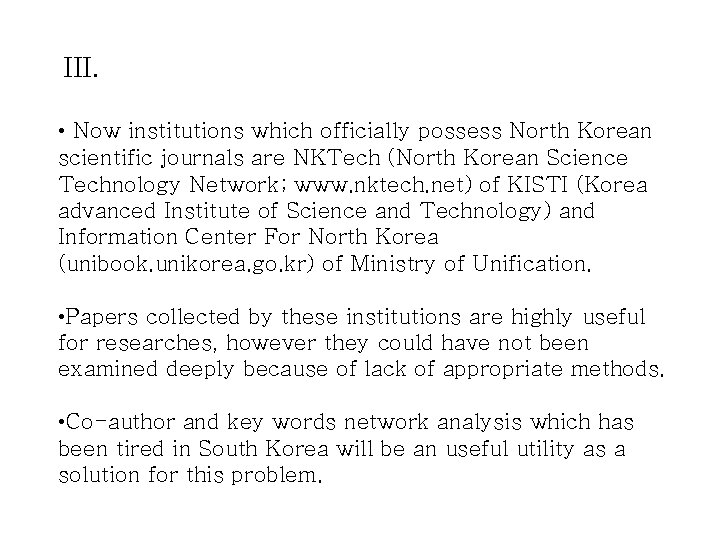 III. • Now institutions which officially possess North Korean scientific journals are NKTech (North