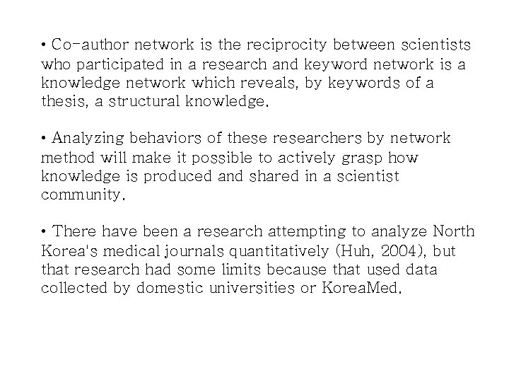  • Co-author network is the reciprocity between scientists who participated in a research
