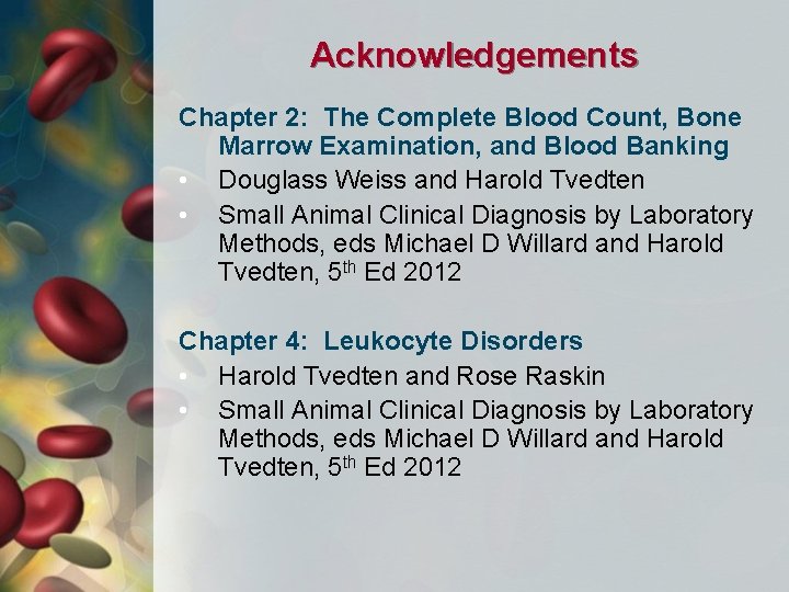 Acknowledgements Chapter 2: The Complete Blood Count, Bone Marrow Examination, and Blood Banking •