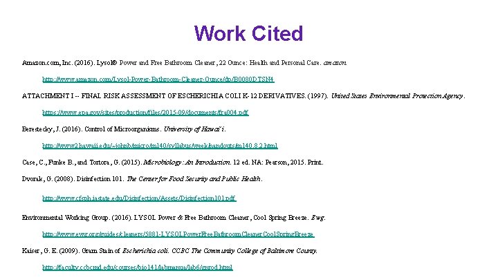 Work Cited Amazon. com, Inc. (2016). Lysol® Power and Free Bathroom Cleaner, 22 Ounce: