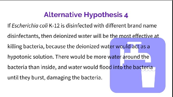 Alternative Hypothesis 4 If Escherichia coli K-12 is disinfected with different brand name disinfectants,
