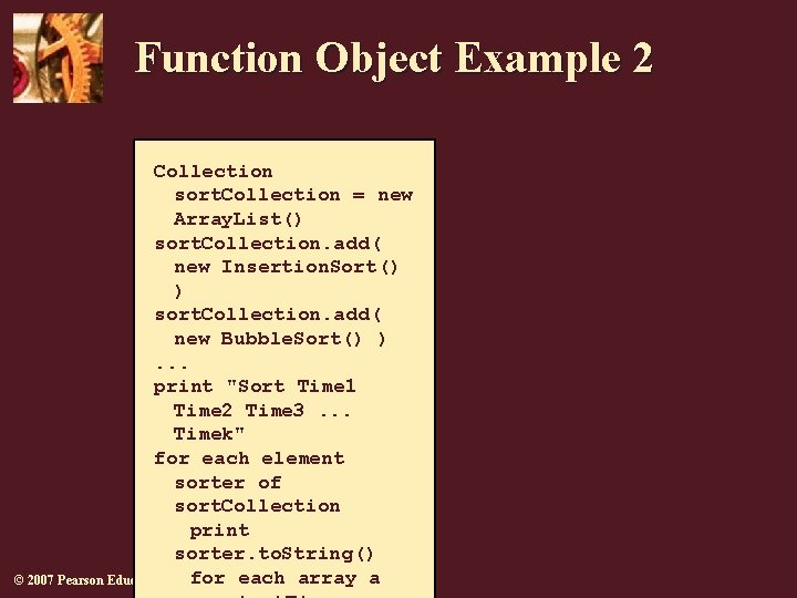 Function Object Example 2 Collection sort. Collection = new Array. List() sort. Collection. add(