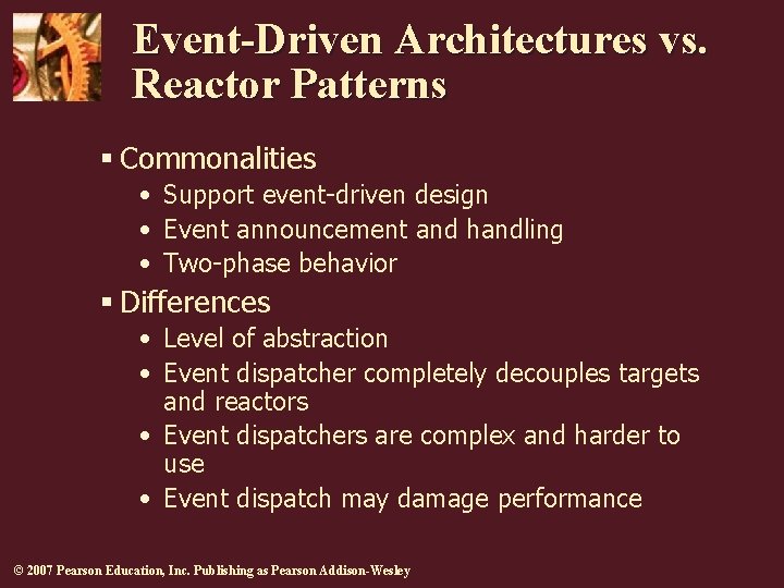 Event-Driven Architectures vs. Reactor Patterns § Commonalities • Support event-driven design • Event announcement