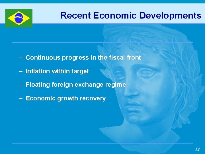 Recent Economic Developments – Continuous progress in the fiscal front – Inflation within target