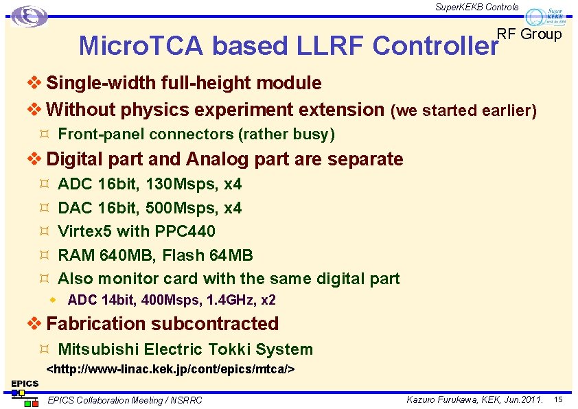 Super. KEKB Controls RF Group Micro. TCA based LLRF Controller v Single-width full-height module