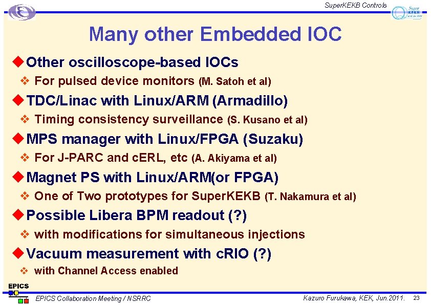 Super. KEKB Controls Many other Embedded IOC u Other oscilloscope-based IOCs v For pulsed