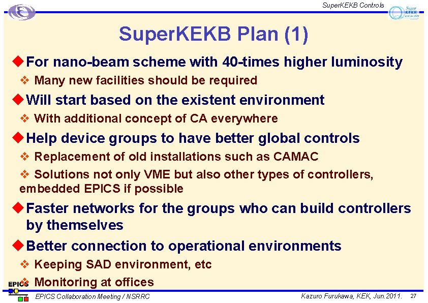 Super. KEKB Controls Super. KEKB Plan (1) u For nano-beam scheme with 40 -times