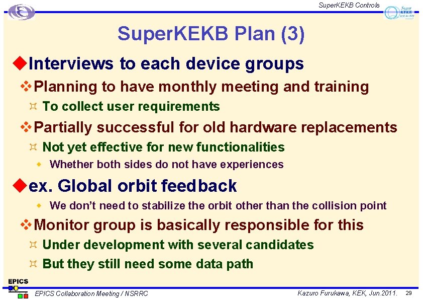 Super. KEKB Controls Super. KEKB Plan (3) u. Interviews to each device groups v