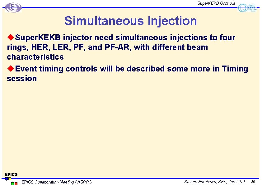 Super. KEKB Controls Simultaneous Injection u. Super. KEKB injector need simultaneous injections to four