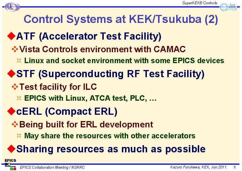Super. KEKB Controls Control Systems at KEK/Tsukuba (2) u. ATF (Accelerator Test Facility) v