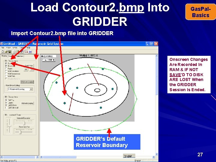 Load Contour 2. bmp Into GRIDDER Gas. Pal. Basics Import Contour 2. bmp file