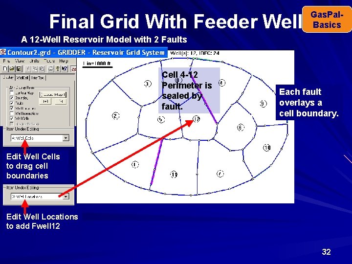 Final Grid With Feeder Well Gas. Pal. Basics A 12 -Well Reservoir Model with