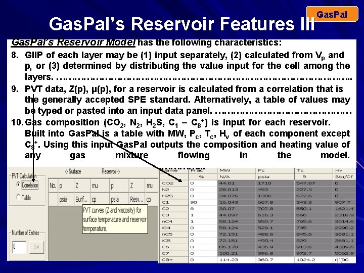 Gas. Pal’s Reservoir Features III Gas. Pal’s Reservoir Model has the following characteristics: 8.