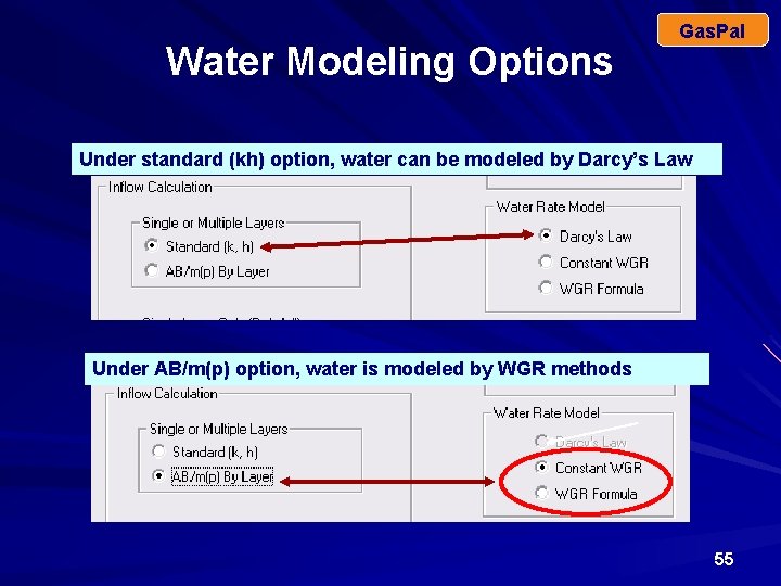 Water Modeling Options Gas. Pal Under standard (kh) option, water can be modeled by
