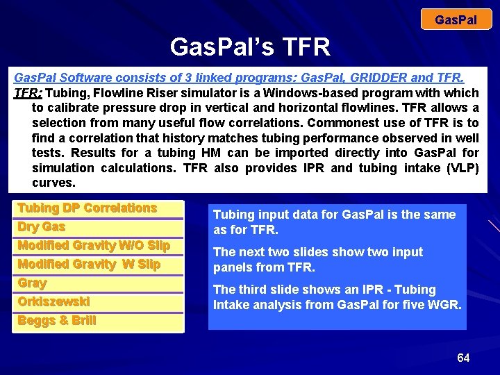 Gas. Pal’s TFR Gas. Pal Software consists of 3 linked programs: Gas. Pal, GRIDDER
