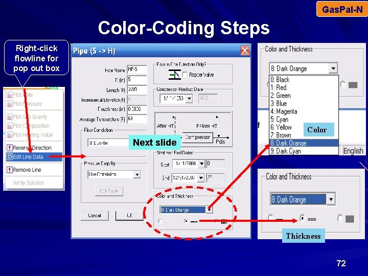 Gas. Pal-N Color-Coding Steps Right-click flowline for pop out box Color Next slide Thickness