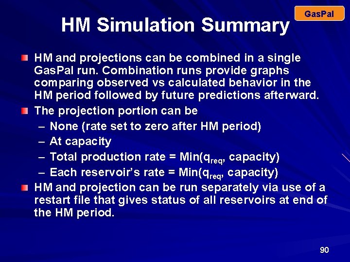 HM Simulation Summary Gas. Pal HM and projections can be combined in a single