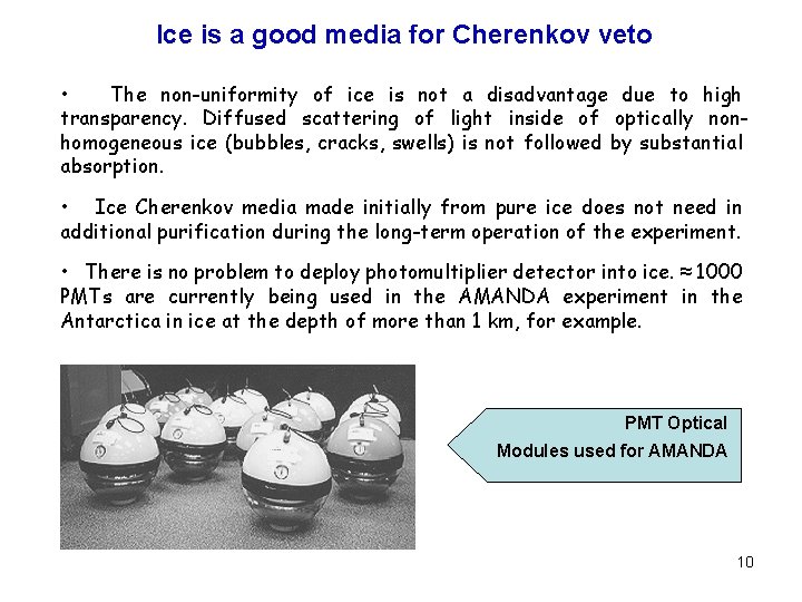 Ice is a good media for Cherenkov veto • The non-uniformity of ice is