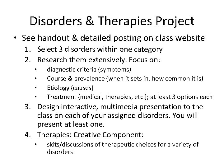 Disorders & Therapies Project • See handout & detailed posting on class website 1.