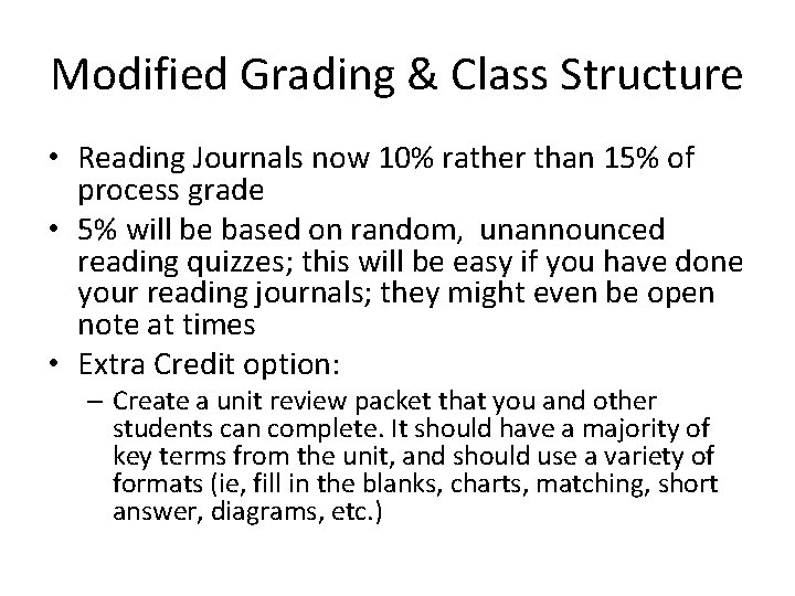 Modified Grading & Class Structure • Reading Journals now 10% rather than 15% of