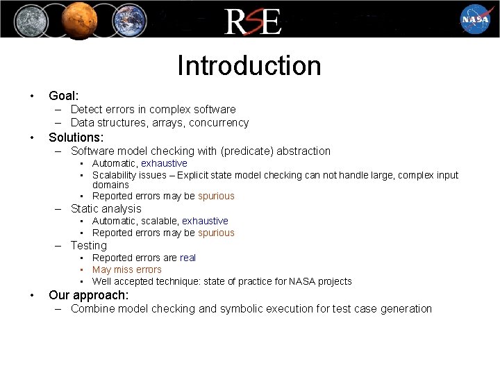 Introduction • Goal: – Detect errors in complex software – Data structures, arrays, concurrency