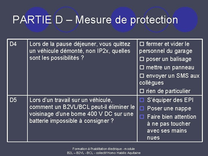 PARTIE D – Mesure de protection D 4 Lors de la pause déjeuner, vous