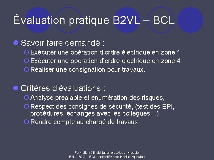 Évaluation pratique B 2 VL – BCL l Savoir faire demandé : ¡ Exécuter