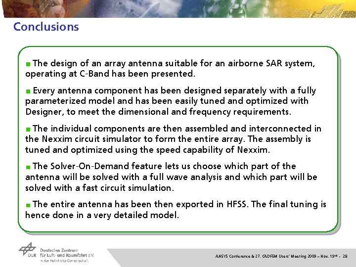 Conclusions The design of an array antenna suitable for an airborne SAR system, operating