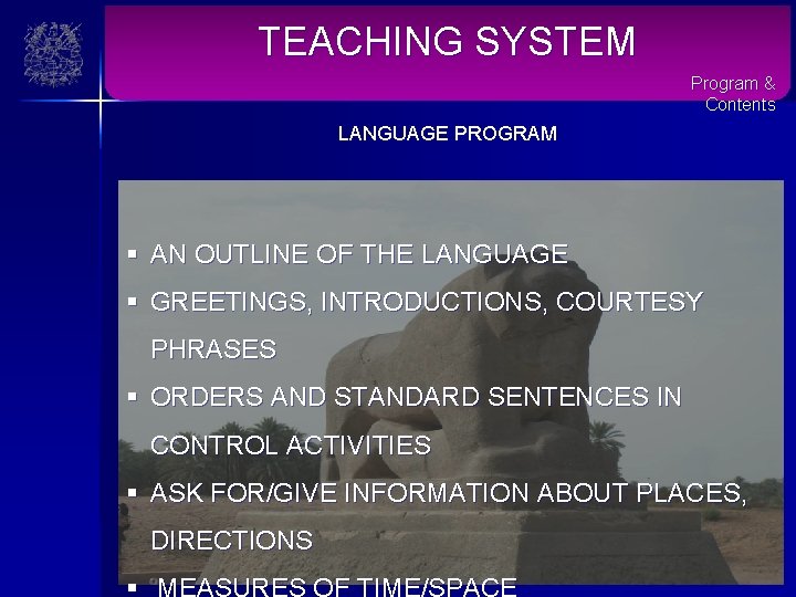 TEACHING SYSTEM Program & Contents LANGUAGE PROGRAM § AN OUTLINE OF THE LANGUAGE §