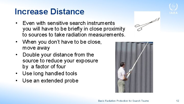 Increase Distance • Even with sensitive search instruments you will have to be briefly Increase Distance • Even with sensitive search instruments you will have to be briefly