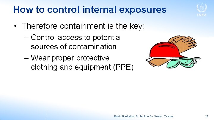 How to control internal exposures • Therefore containment is the key: – Control access How to control internal exposures • Therefore containment is the key: – Control access