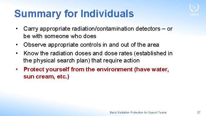 Summary for Individuals • Carry appropriate radiation/contamination detectors – or be with someone who Summary for Individuals • Carry appropriate radiation/contamination detectors – or be with someone who