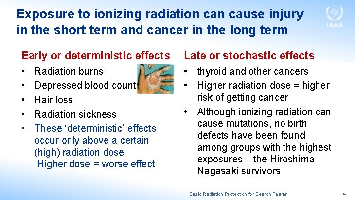 Exposure to ionizing radiation cause injury in the short term and cancer in the Exposure to ionizing radiation cause injury in the short term and cancer in the