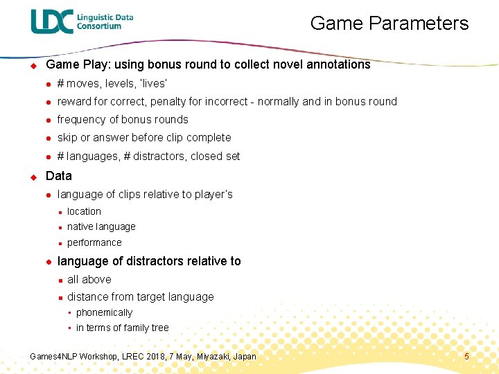 Game Parameters u u Game Play: using bonus round to collect novel annotations l