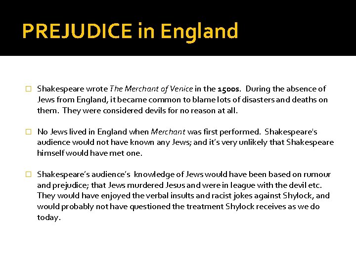 PREJUDICE in England � Shakespeare wrote The Merchant of Venice in the 1500 s.