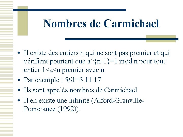 Nombres de Carmichael w Il existe des entiers n qui ne sont pas premier