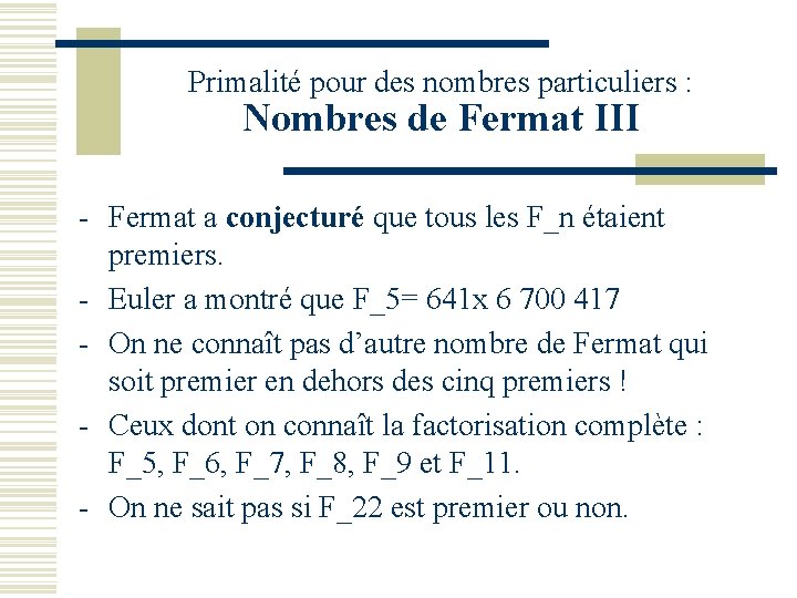 Primalité pour des nombres particuliers : Nombres de Fermat III - Fermat a conjecturé