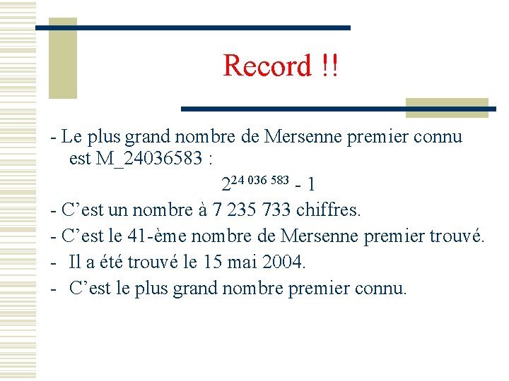Record !! - Le plus grand nombre de Mersenne premier connu est M_24036583 :