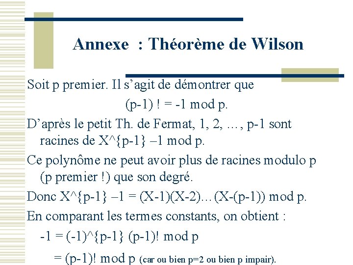 Annexe : Théorème de Wilson Soit p premier. Il s’agit de démontrer que (p-1)