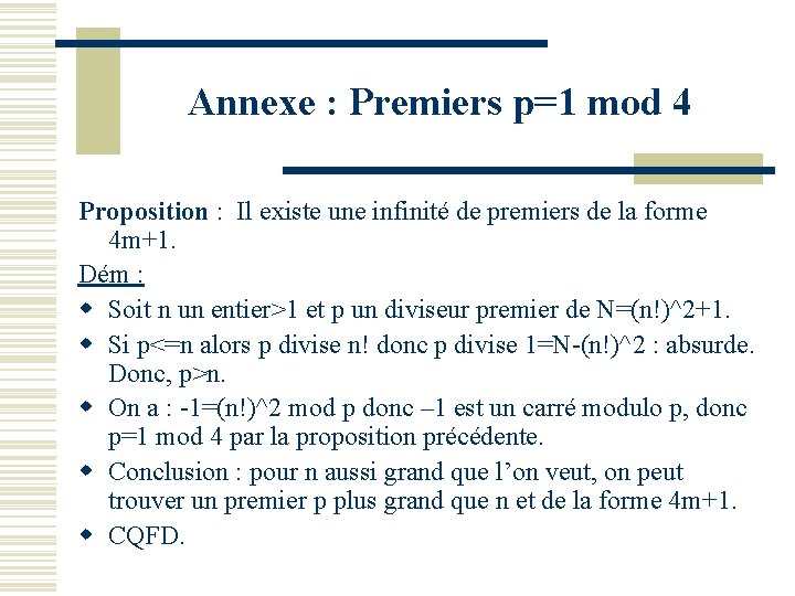 Annexe : Premiers p=1 mod 4 Proposition : Il existe une infinité de premiers