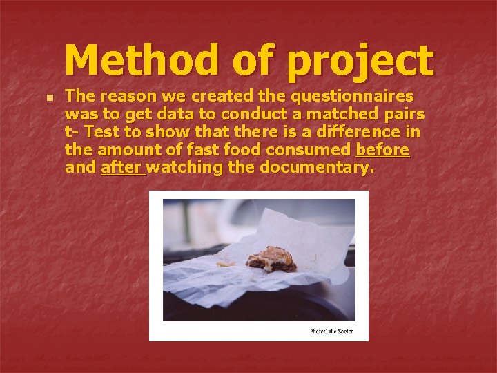 Method of project n The reason we created the questionnaires was to get data