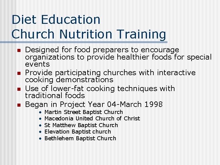 Diet Education Church Nutrition Training n n Designed for food preparers to encourage organizations